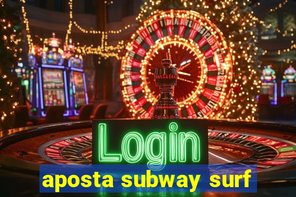 aposta subway surf